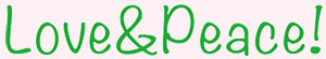 Love&Peace!
